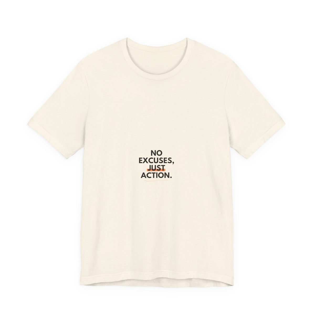 No Excuses, Just Action Tee — Motivational Minimalist Short-Sleeve Shirt