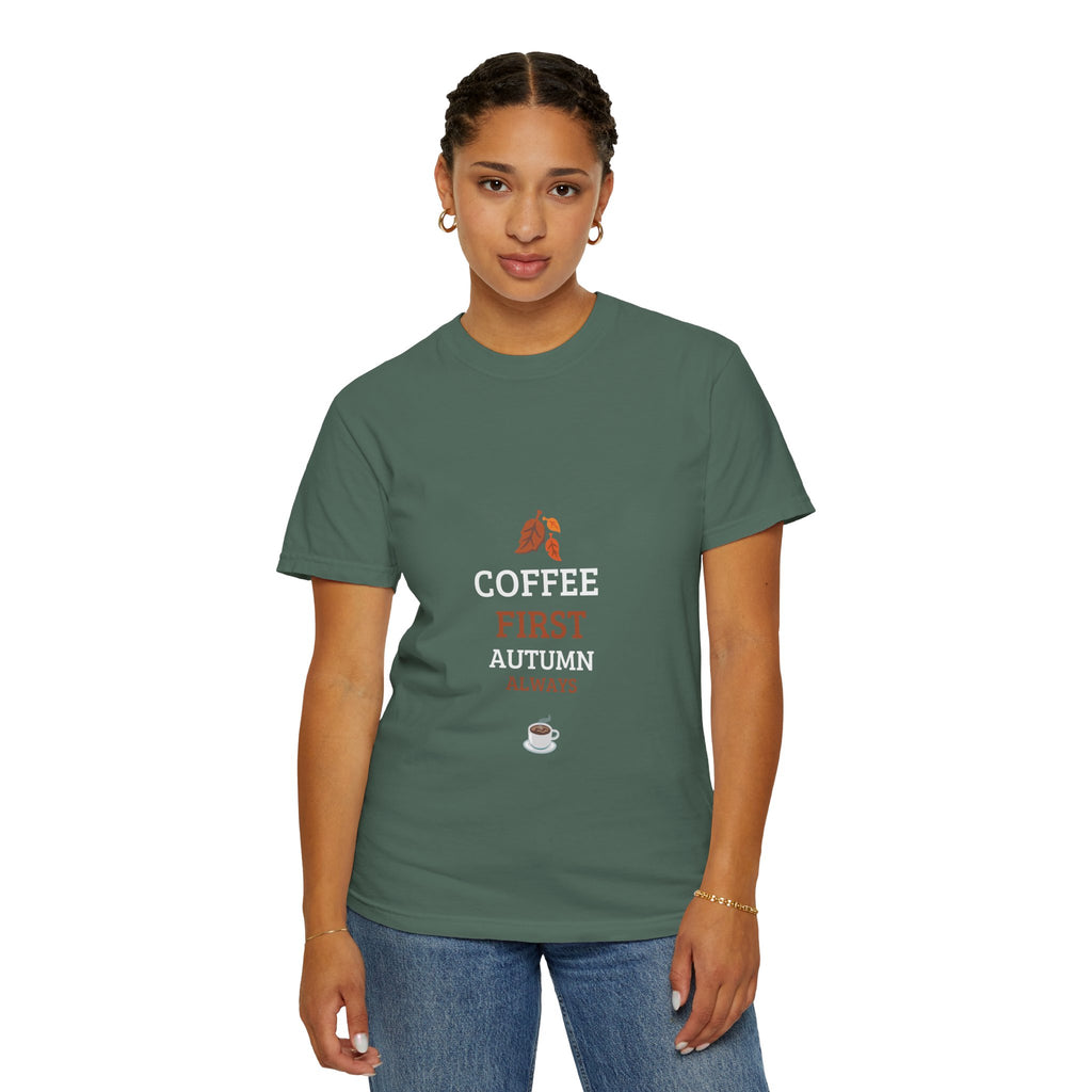 Coffee First Autumn T-Shirt — "Coffee First, Autumn Always" Graphic Tee