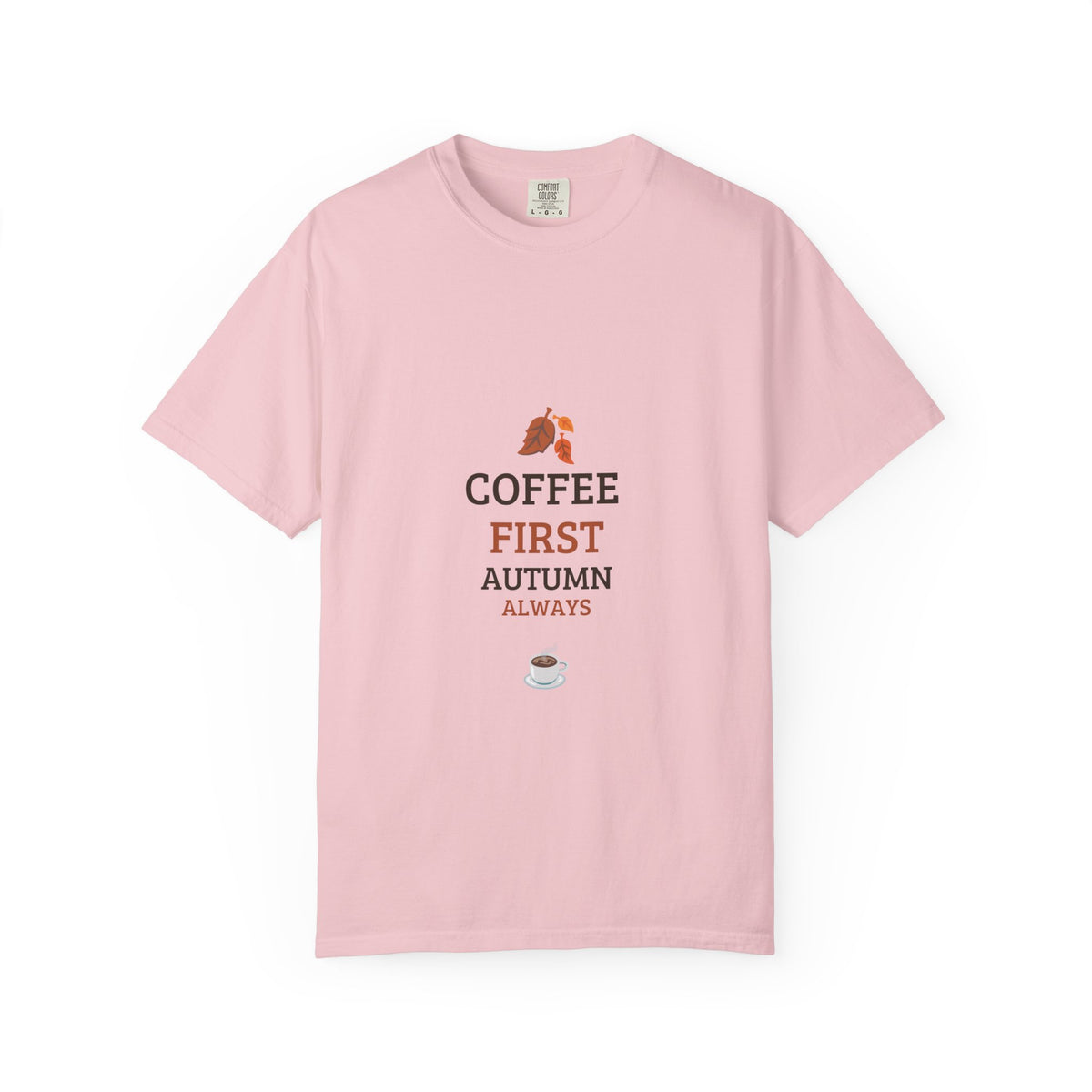 Coffee First Autumn T-Shirt — "Coffee First, Autumn Always" Graphic Tee