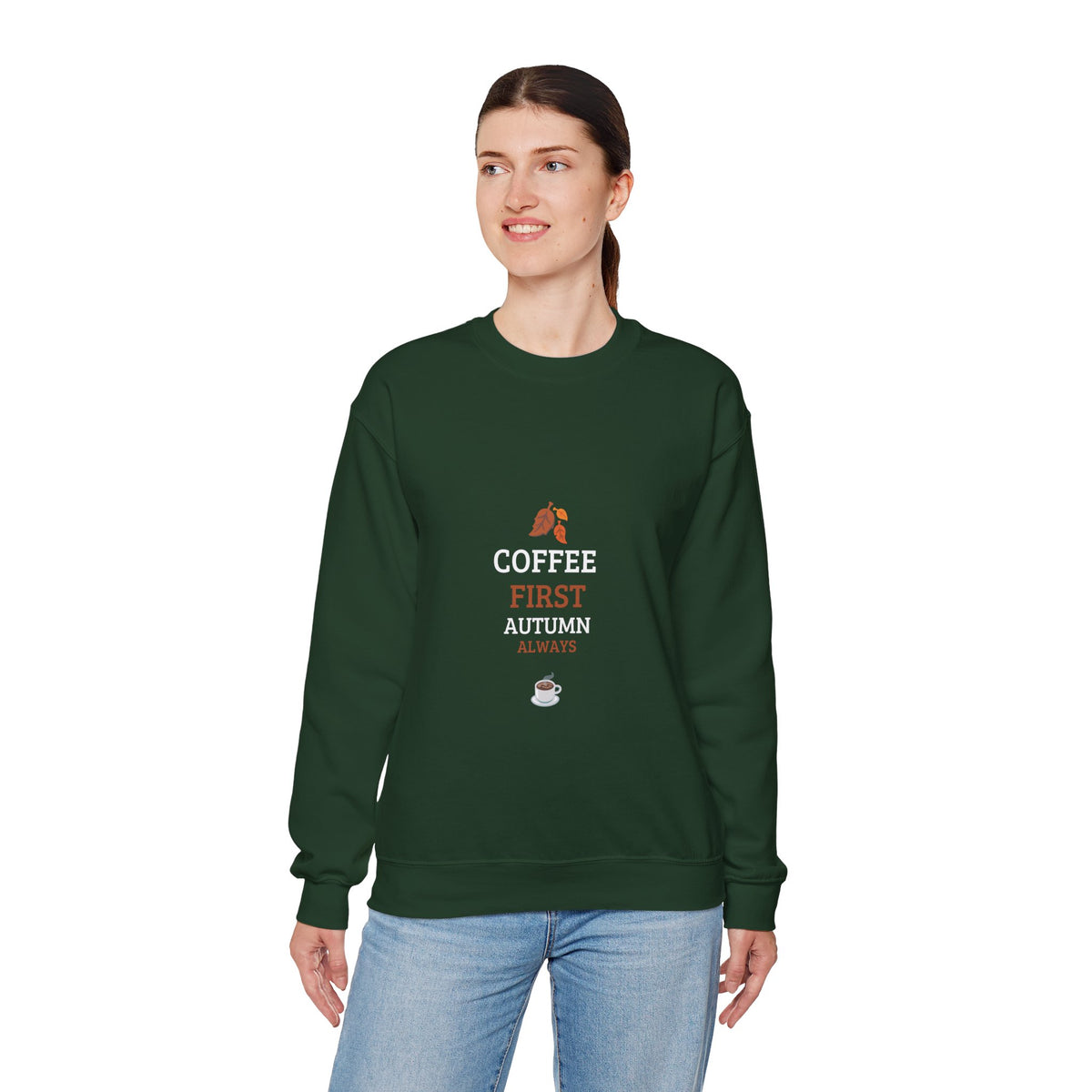 Coffee First Autumn Crewneck Sweatshirt — "Coffee First, Autumn Always" Cozy Fall Pullover