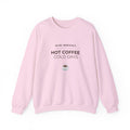 Crewneck Sweatshirt — "Slow Mornings, Hot Coffee, Cold Days" Cozy Graphic