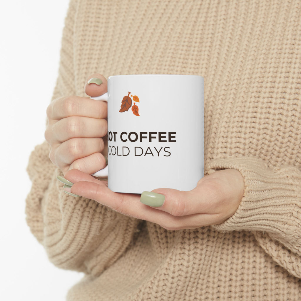 Coffee Days Ceramic Mug – "Hot Coffee, Cold Days" 11oz & 15oz