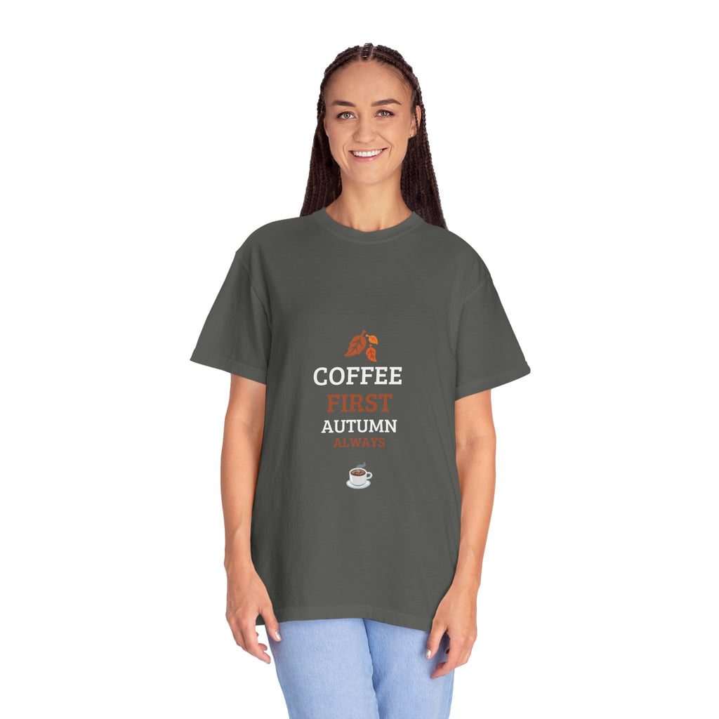 Coffee First Autumn T-Shirt — "Coffee First, Autumn Always" Graphic Tee