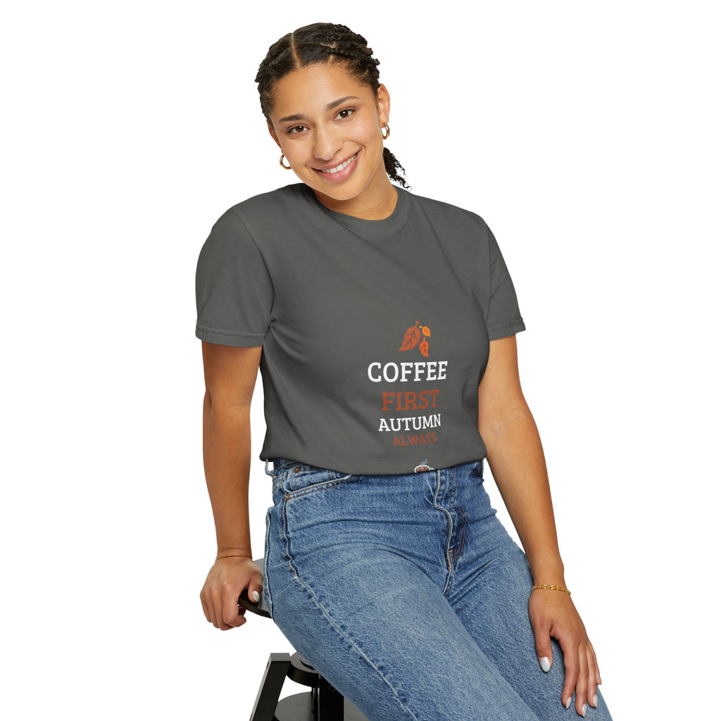 Coffee First Autumn T-Shirt — "Coffee First, Autumn Always" Graphic Tee