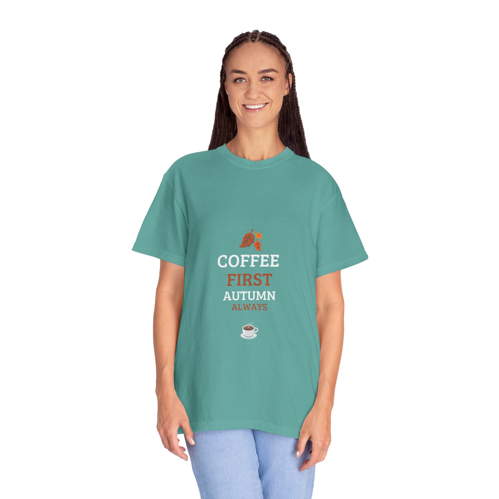 Coffee First Autumn T-Shirt — "Coffee First, Autumn Always" Graphic Tee