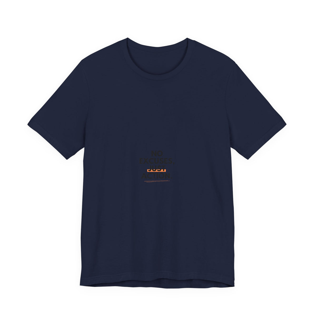 No Excuses, Just Action Tee — Motivational Minimalist Short-Sleeve Shirt