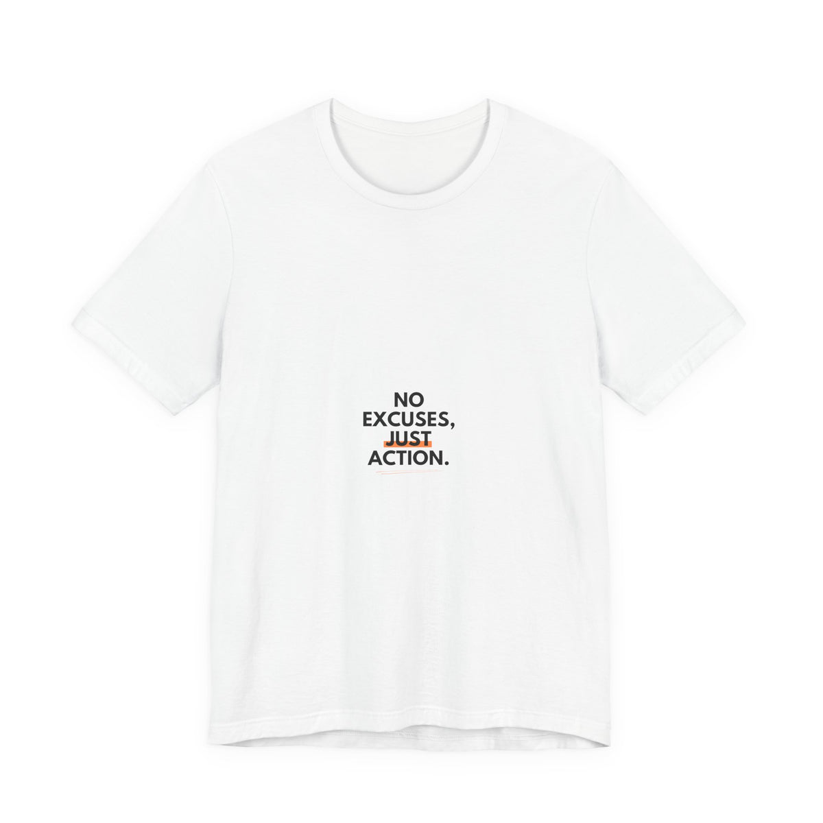 No Excuses, Just Action Tee — Motivational Minimalist Short-Sleeve Shirt