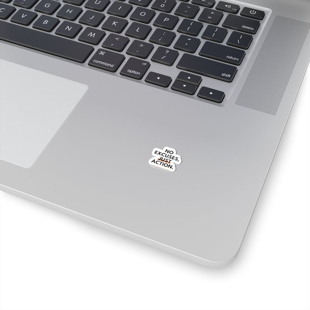 Kiss-Cut Sticker — "No Excuses, Just Action" Motivational Decal
