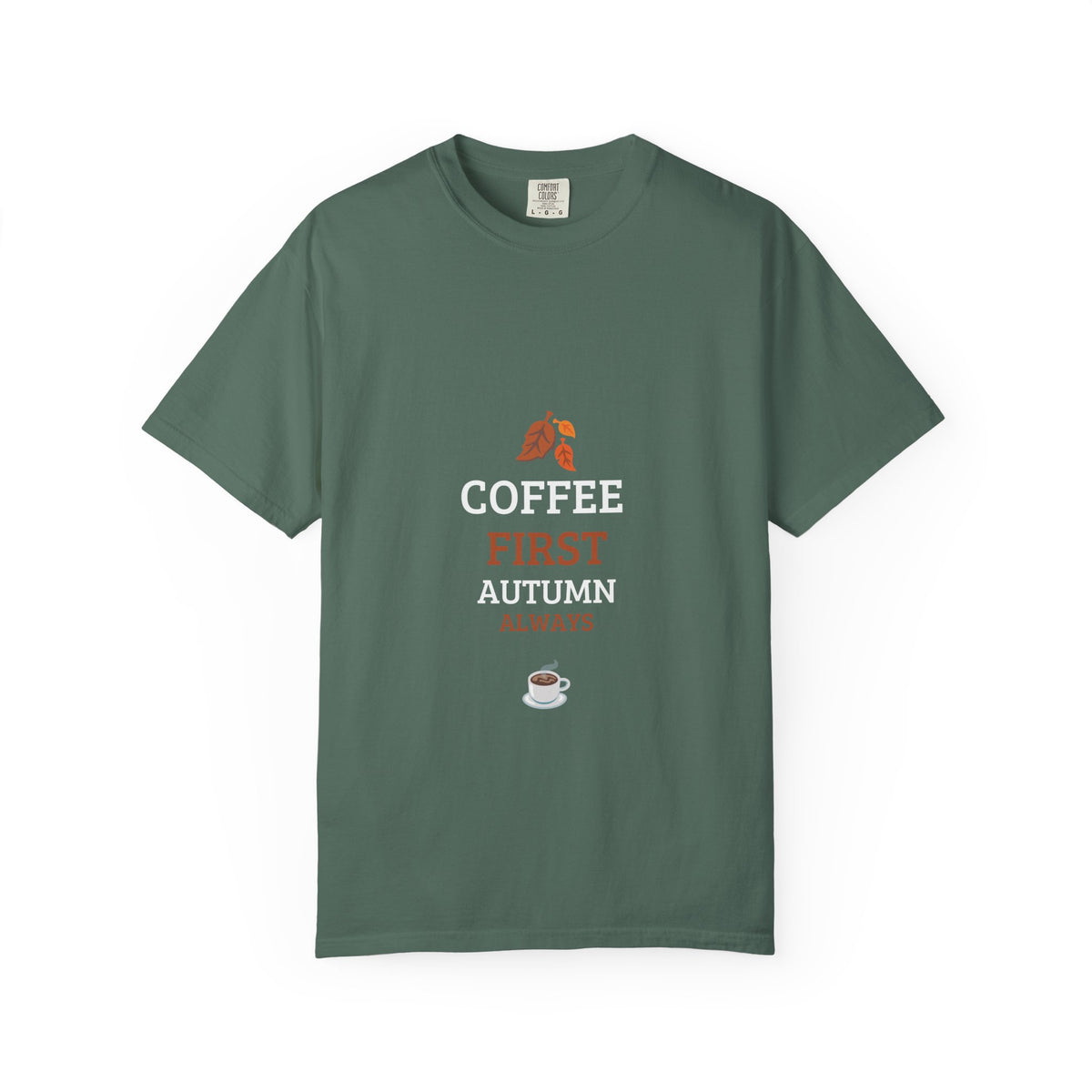 Coffee First Autumn T-Shirt — "Coffee First, Autumn Always" Graphic Tee
