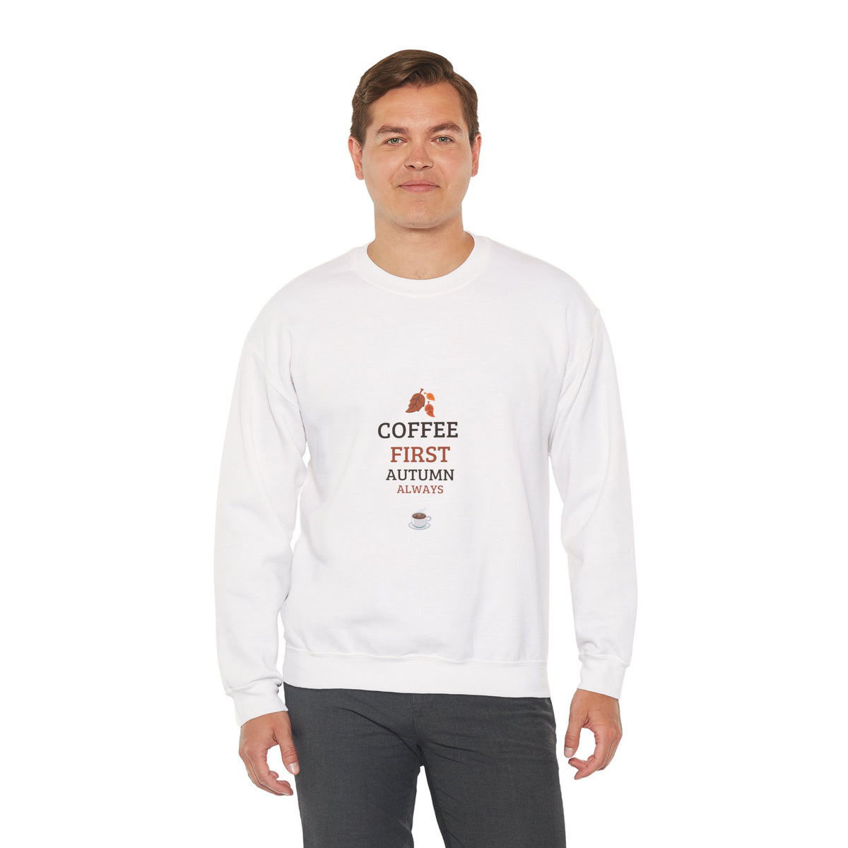Coffee First Autumn Crewneck Sweatshirt — "Coffee First, Autumn Always" Cozy Fall Pullover