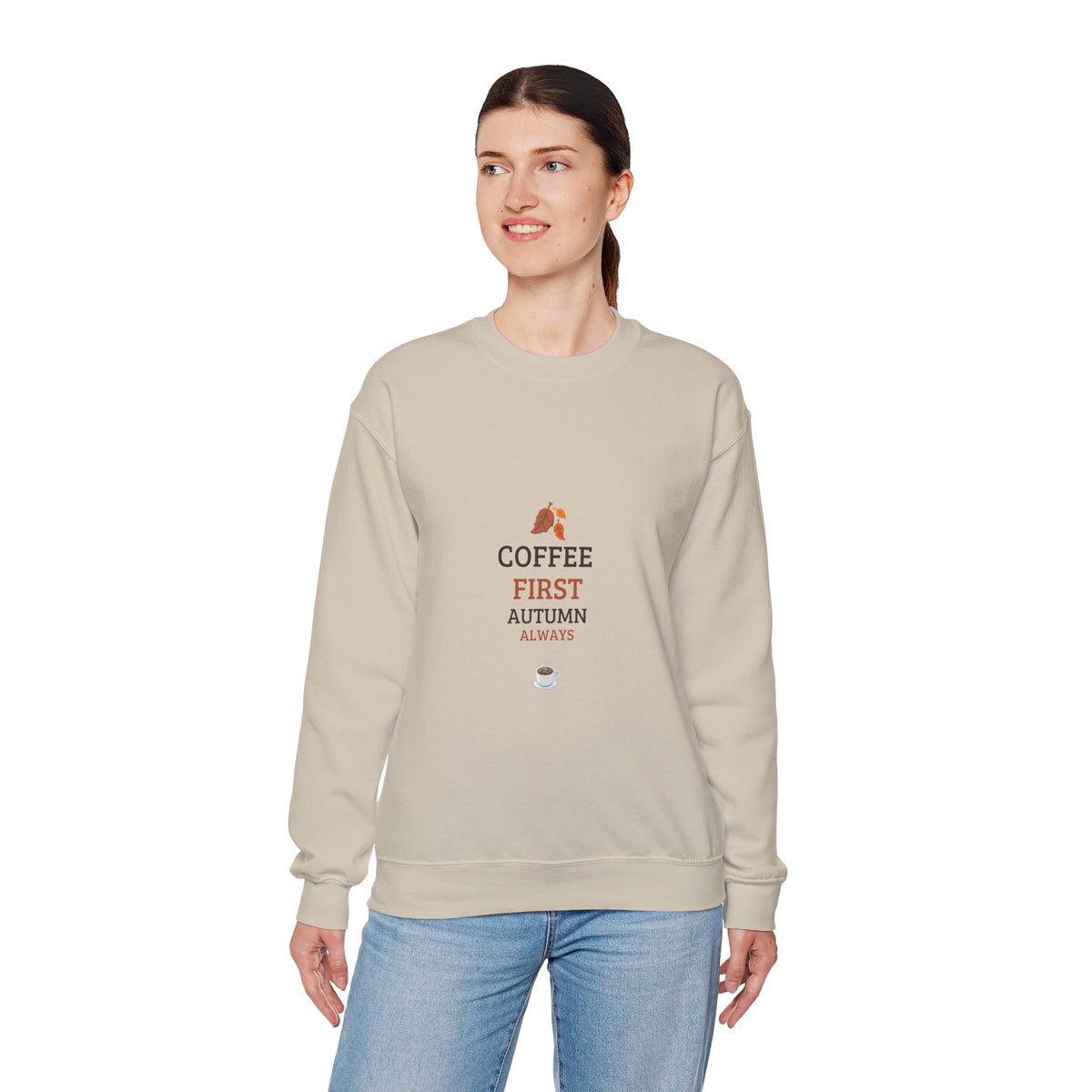 Coffee First Autumn Crewneck Sweatshirt — "Coffee First, Autumn Always" Cozy Fall Pullover