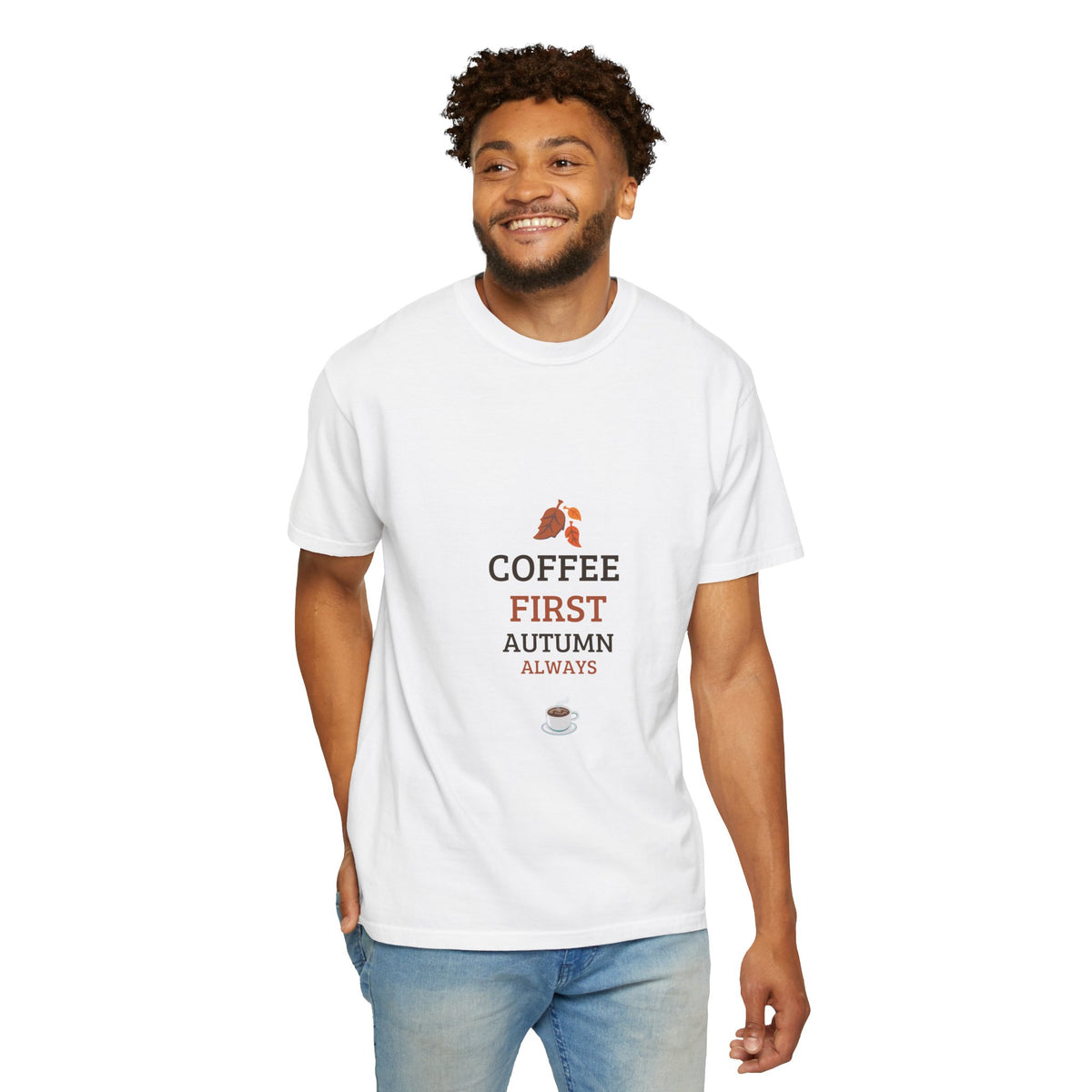 Coffee First Autumn T-Shirt — "Coffee First, Autumn Always" Graphic Tee