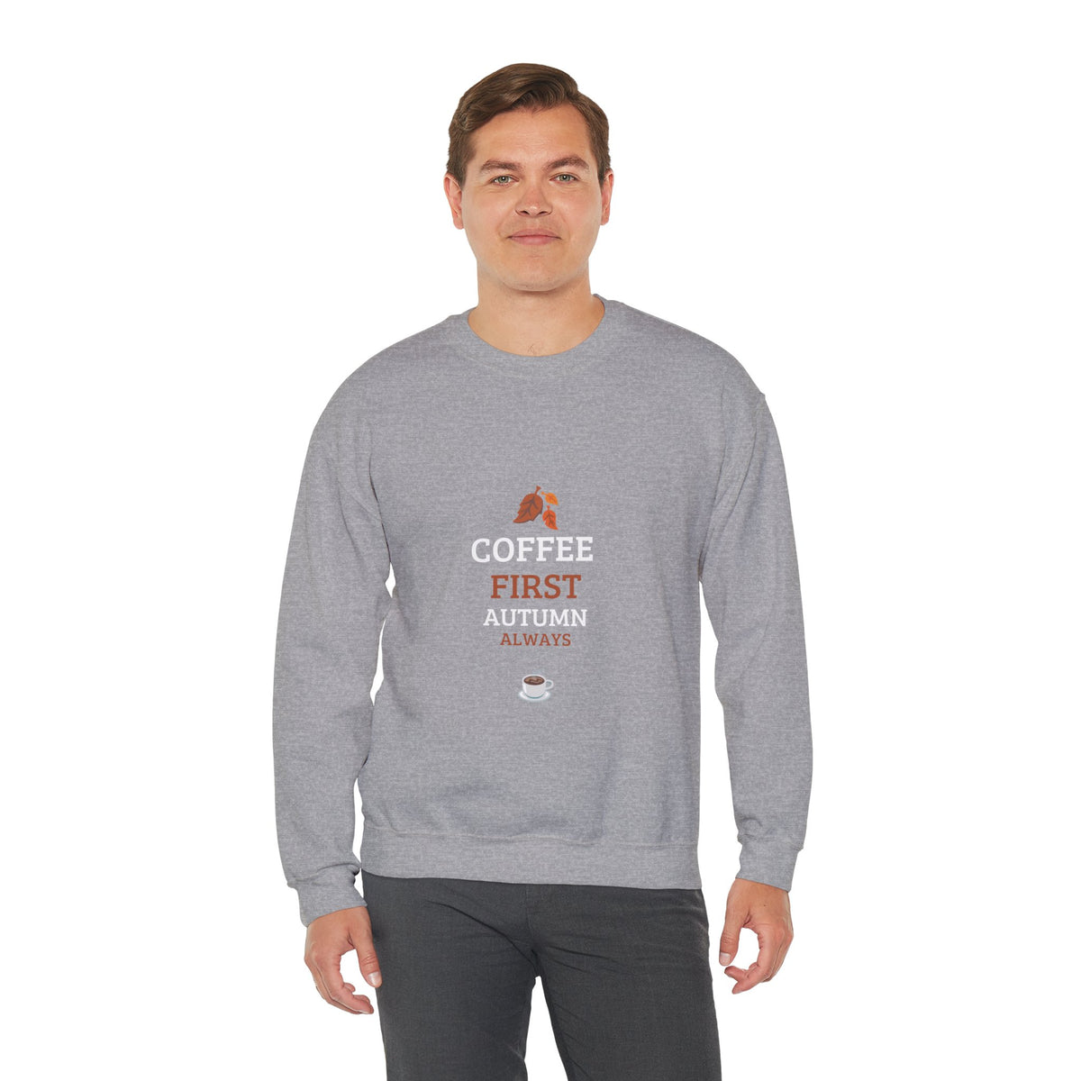 Coffee First Autumn Crewneck Sweatshirt — "Coffee First, Autumn Always" Cozy Fall Pullover