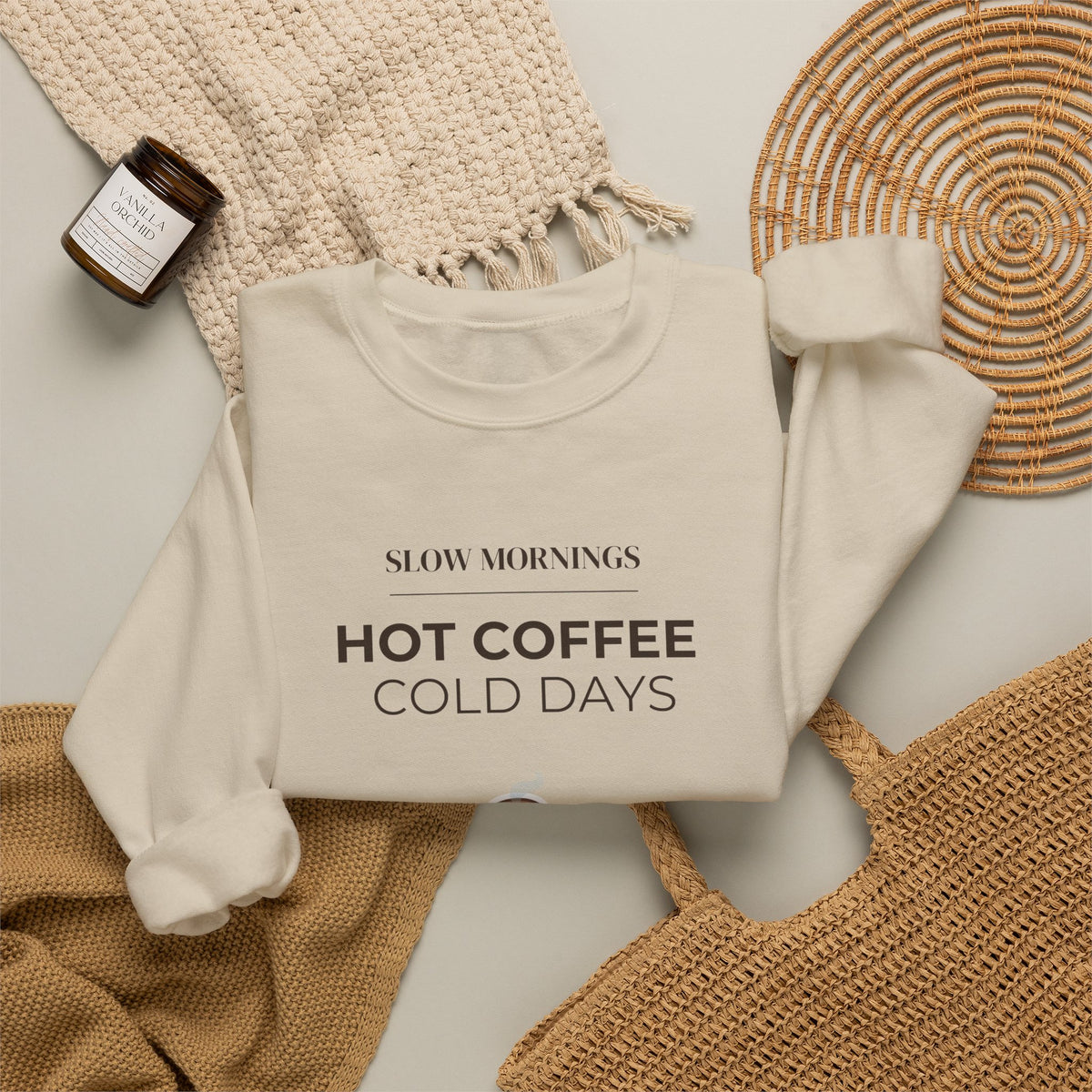 Crewneck Sweatshirt — "Slow Mornings, Hot Coffee, Cold Days" Cozy Graphic