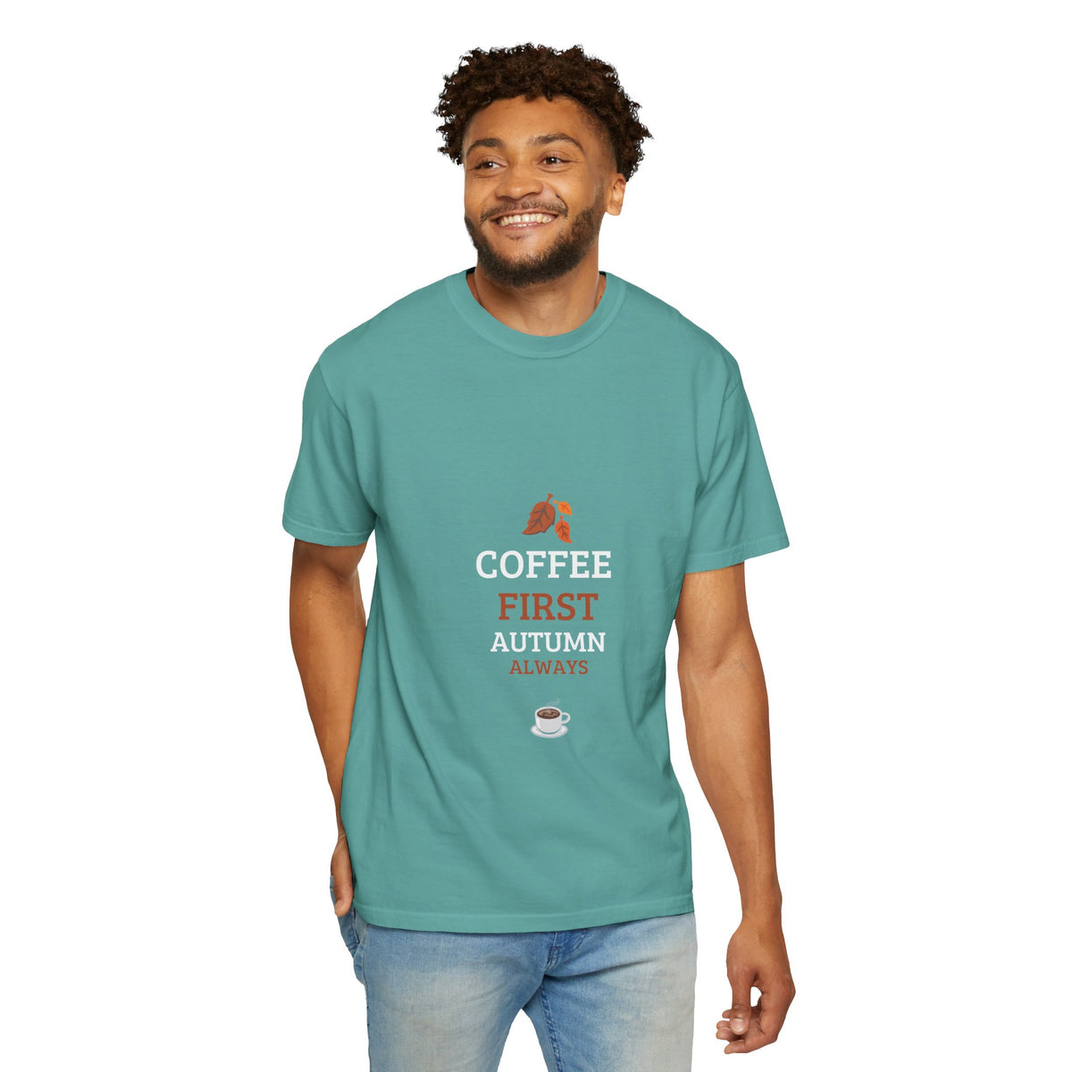 Coffee First Autumn T-Shirt — "Coffee First, Autumn Always" Graphic Tee