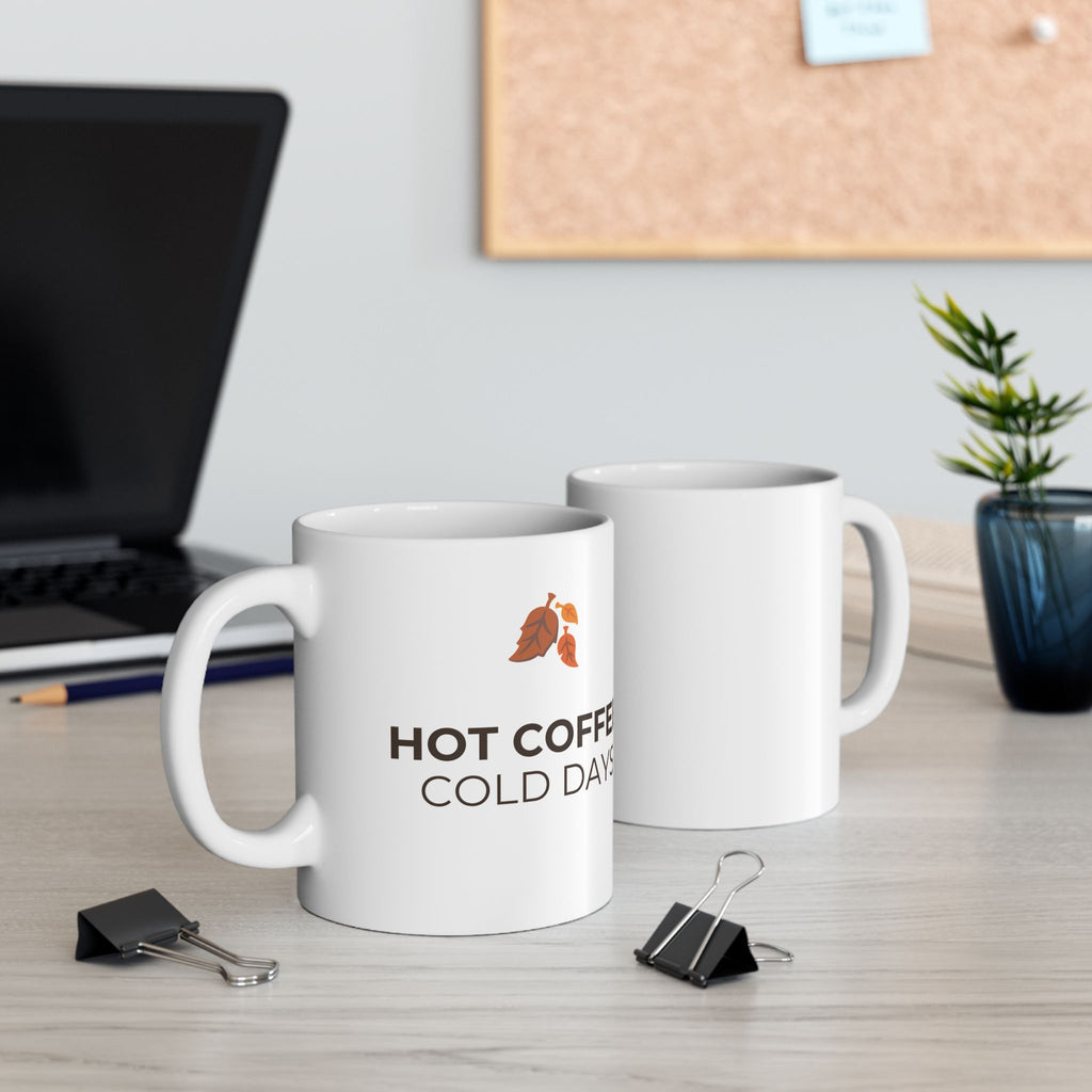 Coffee Days Ceramic Mug – "Hot Coffee, Cold Days" 11oz & 15oz