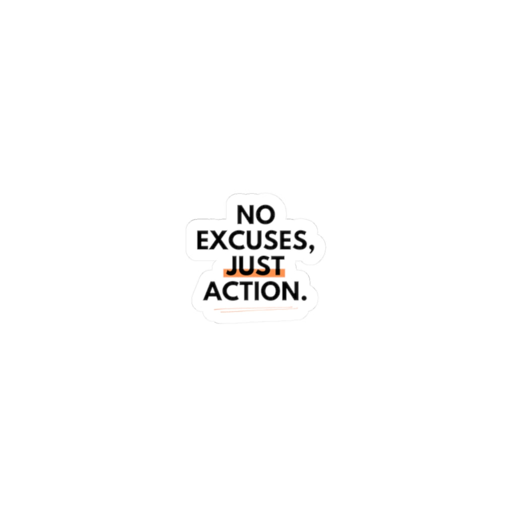 Kiss-Cut Sticker — "No Excuses, Just Action" Motivational Decal