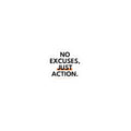 Kiss-Cut Sticker — "No Excuses, Just Action" Motivational Decal