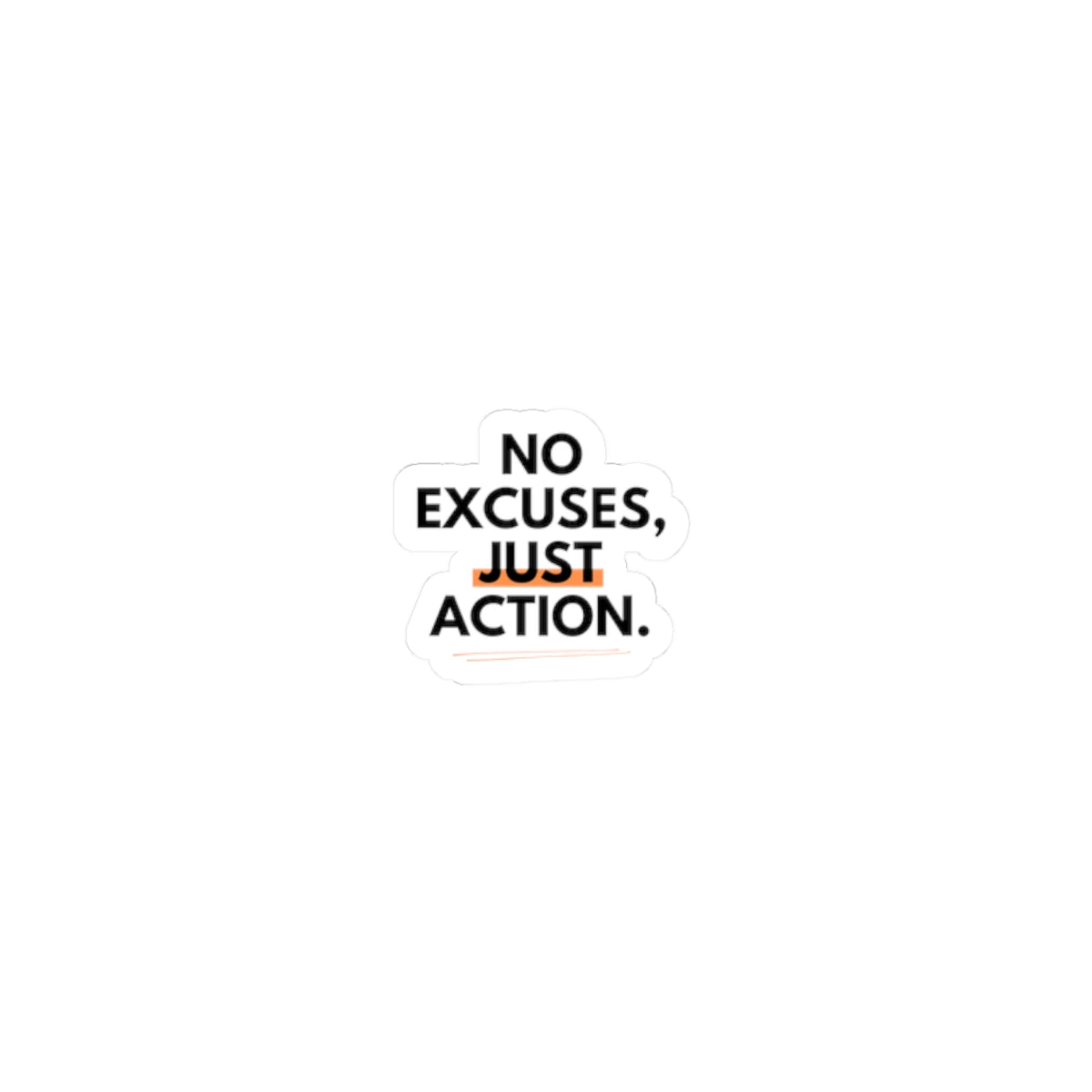 Kiss-Cut Sticker — "No Excuses, Just Action" Motivational Decal