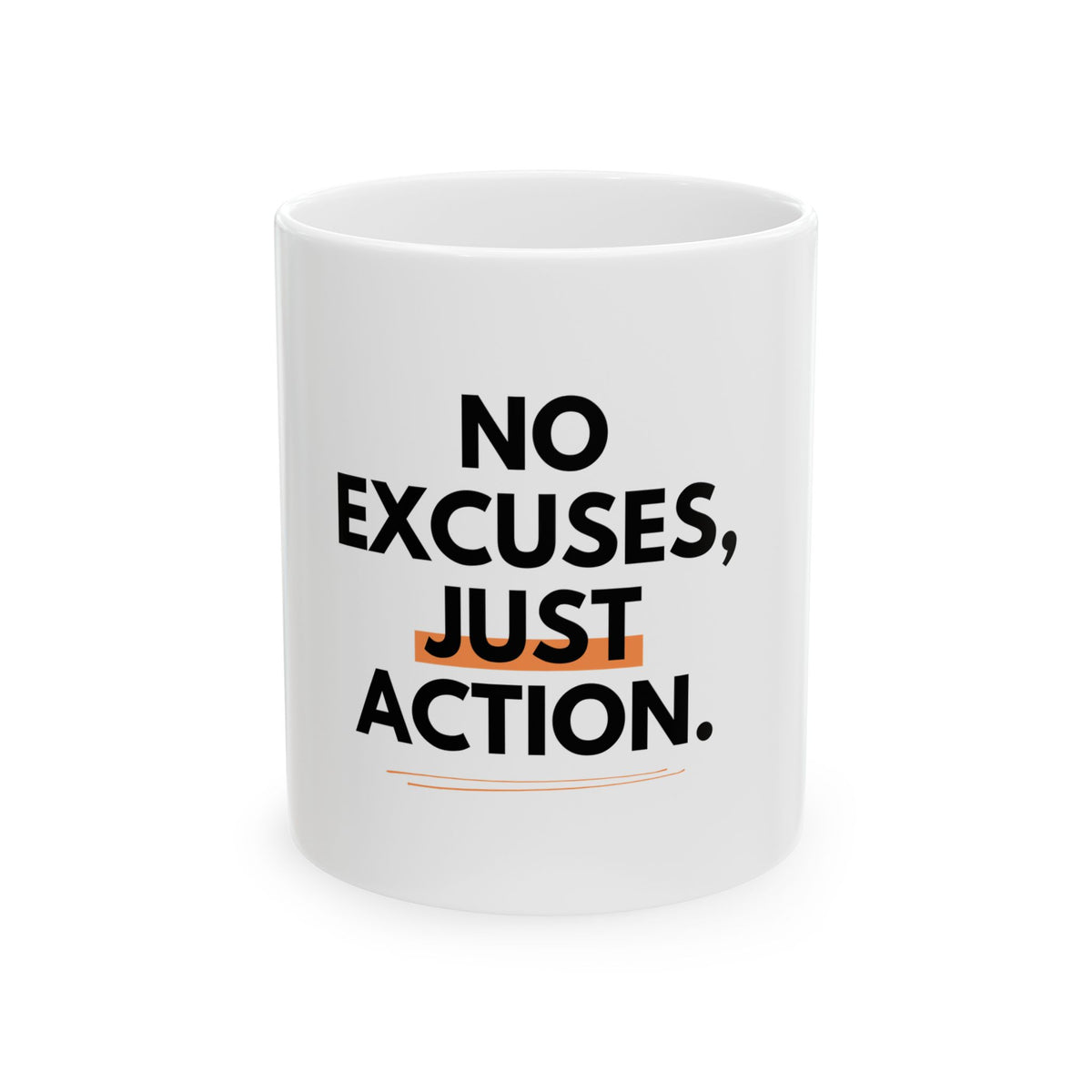 Motivational Ceramic Mug - "No Excuses, Just Action" Coffee Cup (11oz/15oz)
