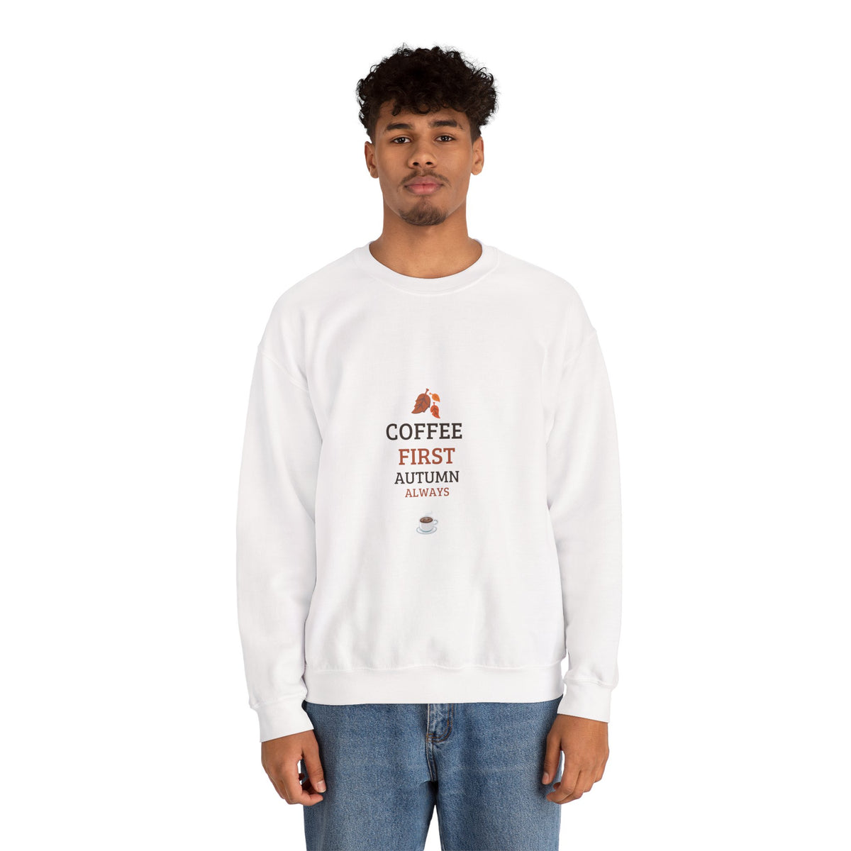 Coffee First Autumn Crewneck Sweatshirt — "Coffee First, Autumn Always" Cozy Fall Pullover