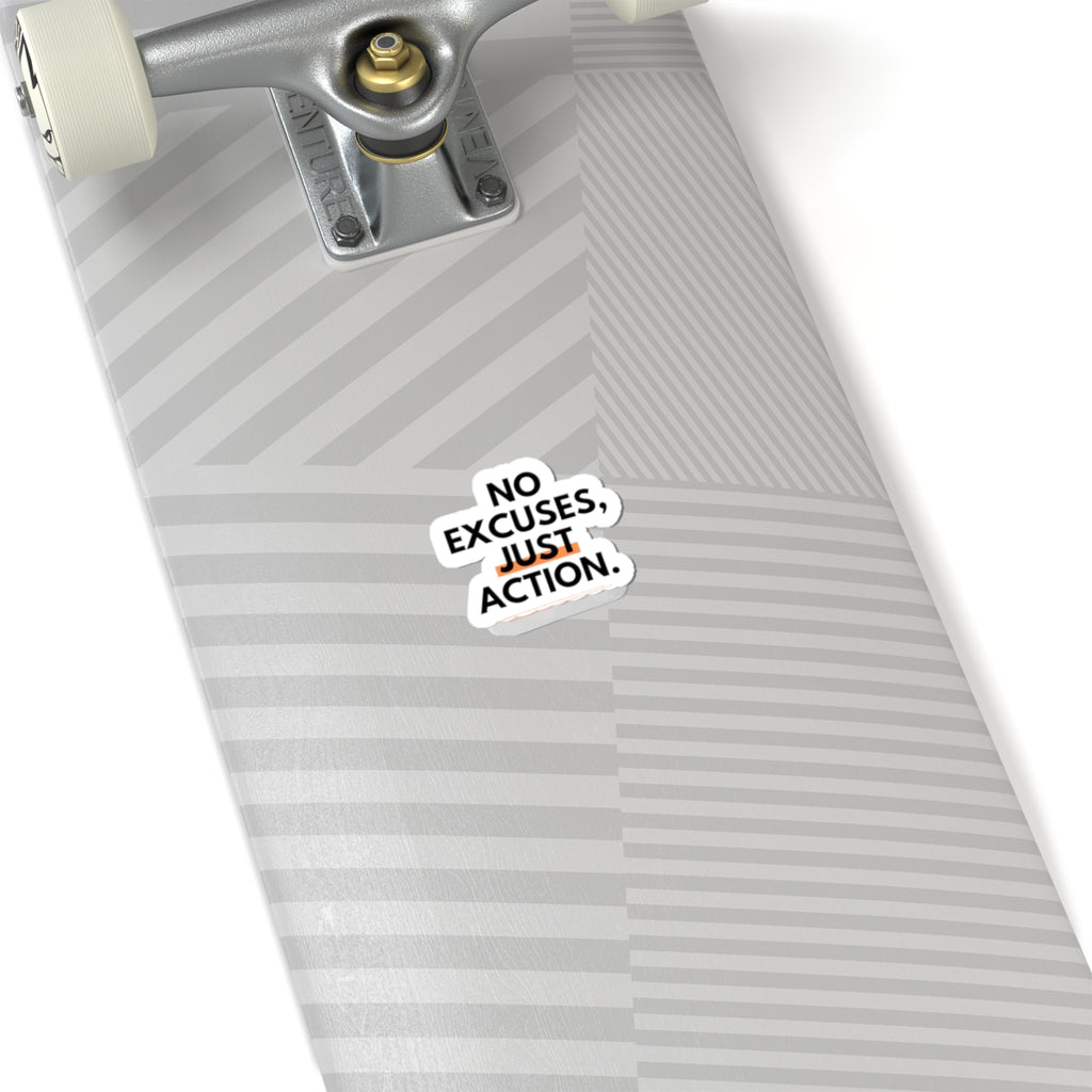 Kiss-Cut Sticker — "No Excuses, Just Action" Motivational Decal