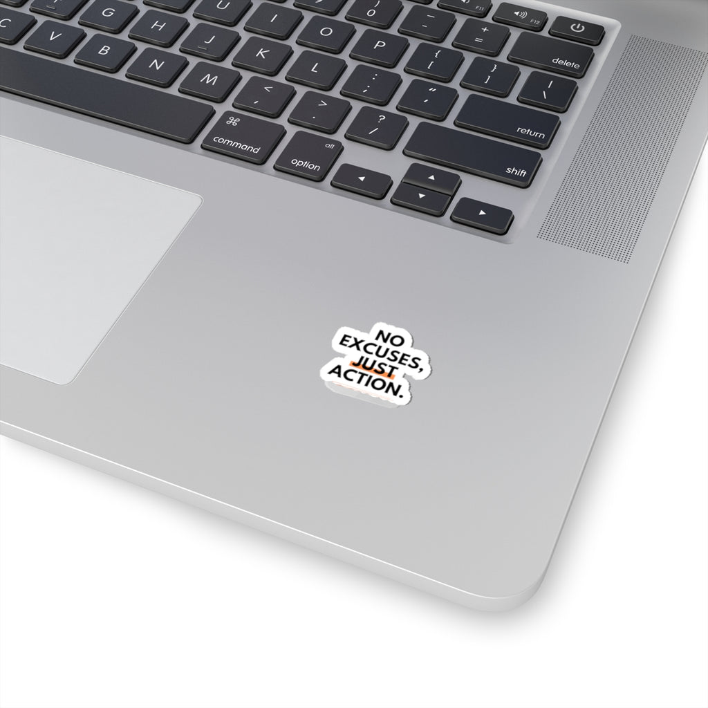 Kiss-Cut Sticker — "No Excuses, Just Action" Motivational Decal