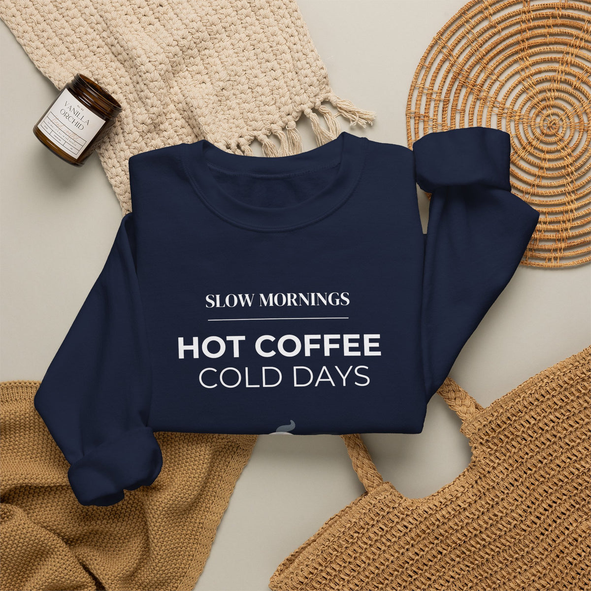 Crewneck Sweatshirt — "Slow Mornings, Hot Coffee, Cold Days" Cozy Graphic