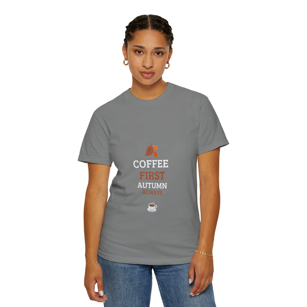 Coffee First Autumn T-Shirt — "Coffee First, Autumn Always" Graphic Tee
