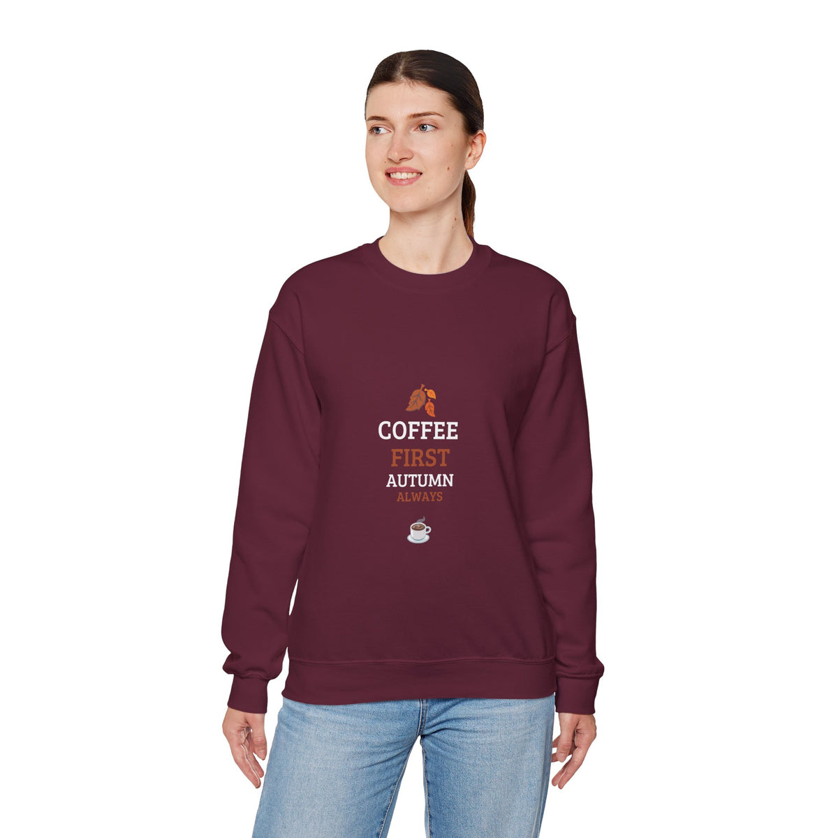 Coffee First Autumn Crewneck Sweatshirt — "Coffee First, Autumn Always" Cozy Fall Pullover