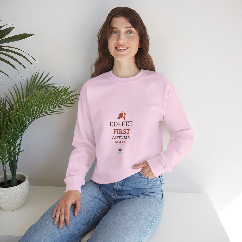 Coffee First Autumn Crewneck Sweatshirt — "Coffee First, Autumn Always" Cozy Fall Pullover