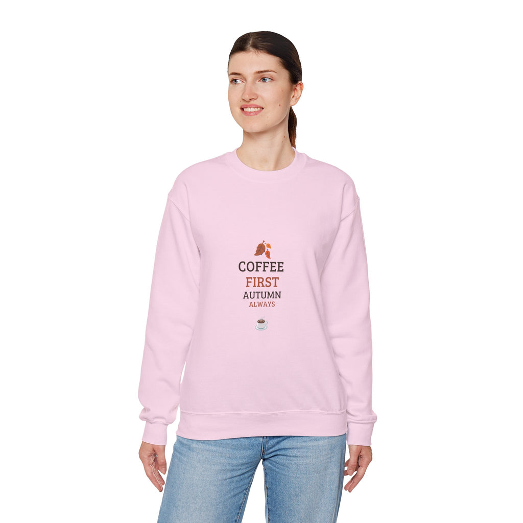 Coffee First Autumn Crewneck Sweatshirt — "Coffee First, Autumn Always" Cozy Fall Pullover