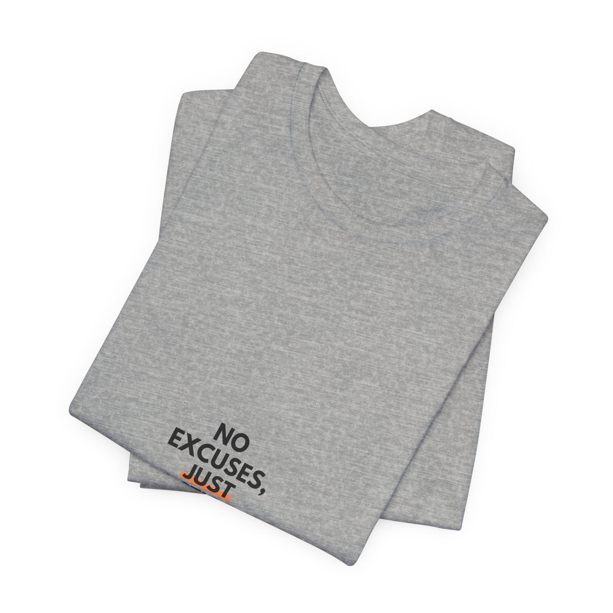 No Excuses, Just Action Tee — Motivational Minimalist Short-Sleeve Shirt