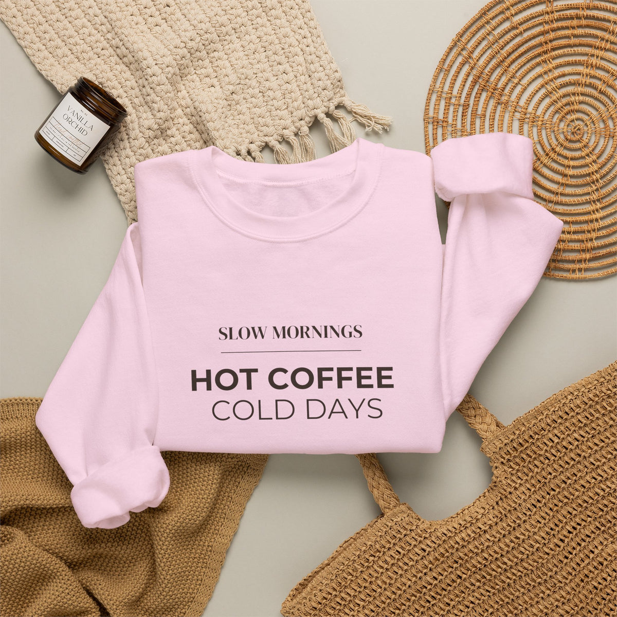 Crewneck Sweatshirt — "Slow Mornings, Hot Coffee, Cold Days" Cozy Graphic