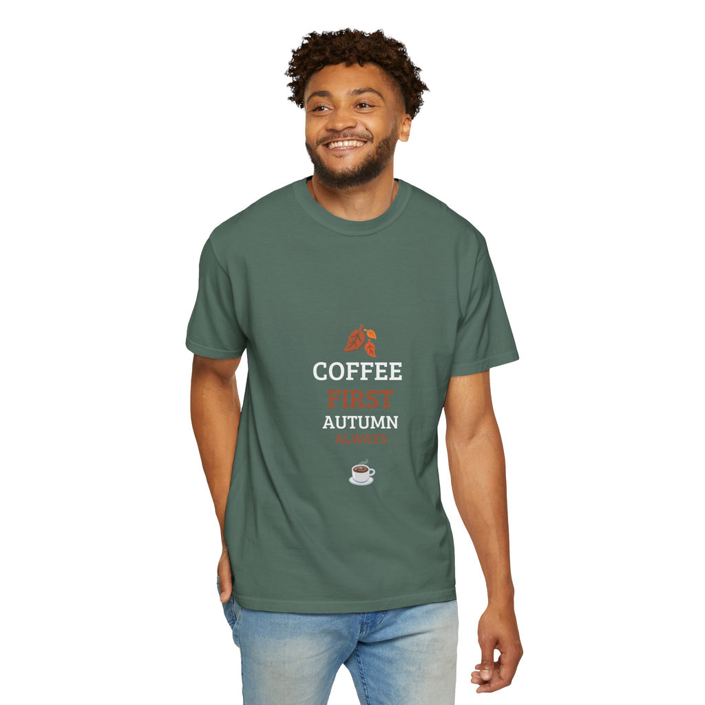 Coffee First Autumn T-Shirt — "Coffee First, Autumn Always" Graphic Tee