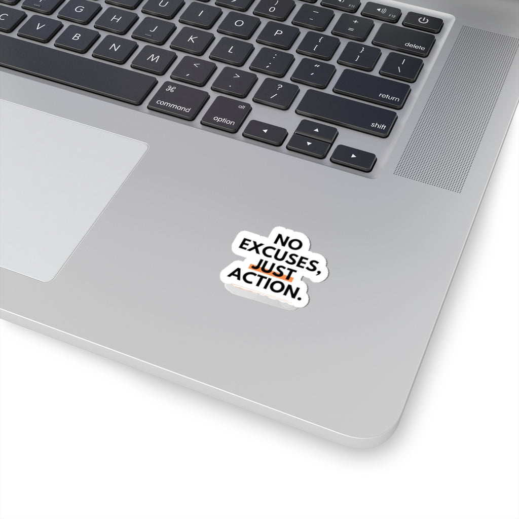 Kiss-Cut Sticker — "No Excuses, Just Action" Motivational Decal
