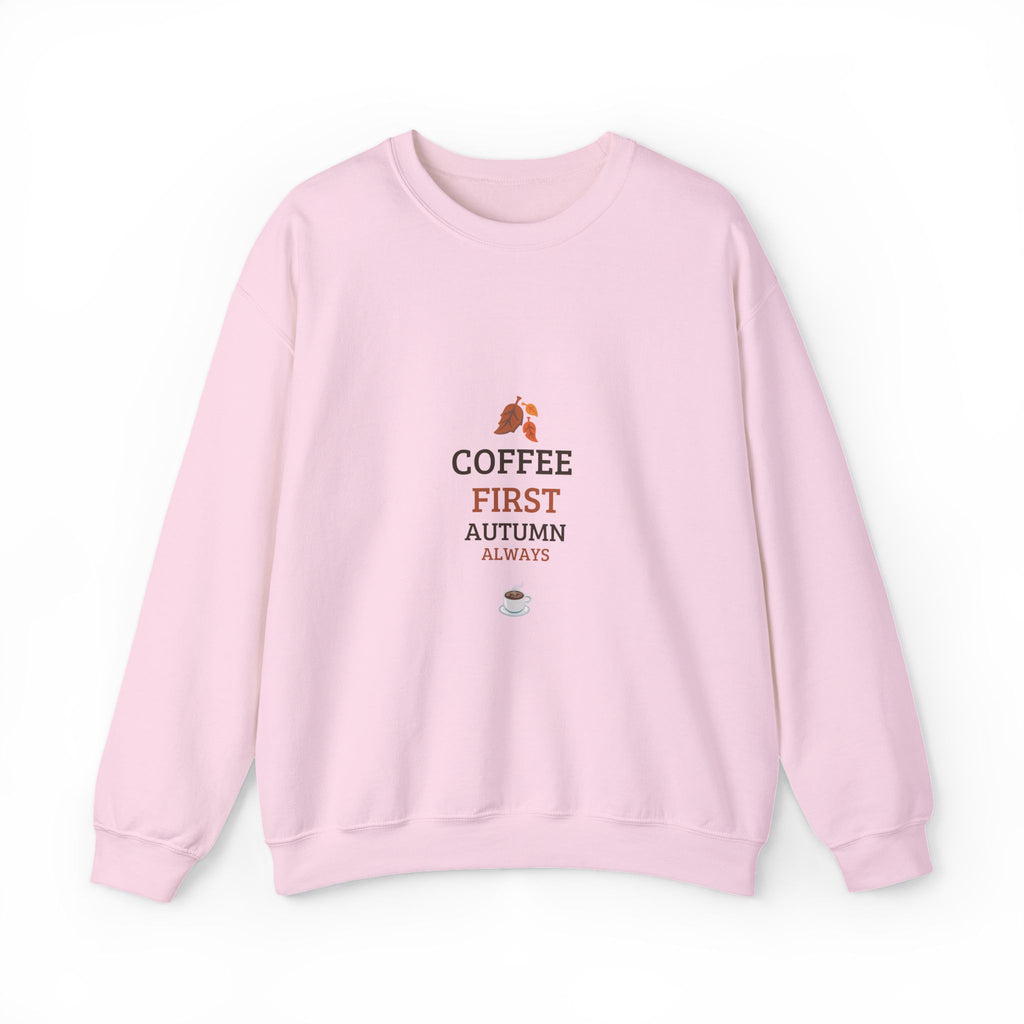 Coffee First Autumn Crewneck Sweatshirt — "Coffee First, Autumn Always" Cozy Fall Pullover