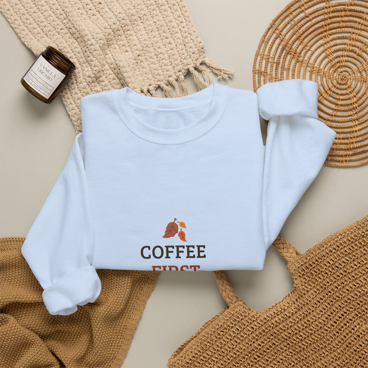 Coffee First Autumn Crewneck Sweatshirt — "Coffee First, Autumn Always" Cozy Fall Pullover