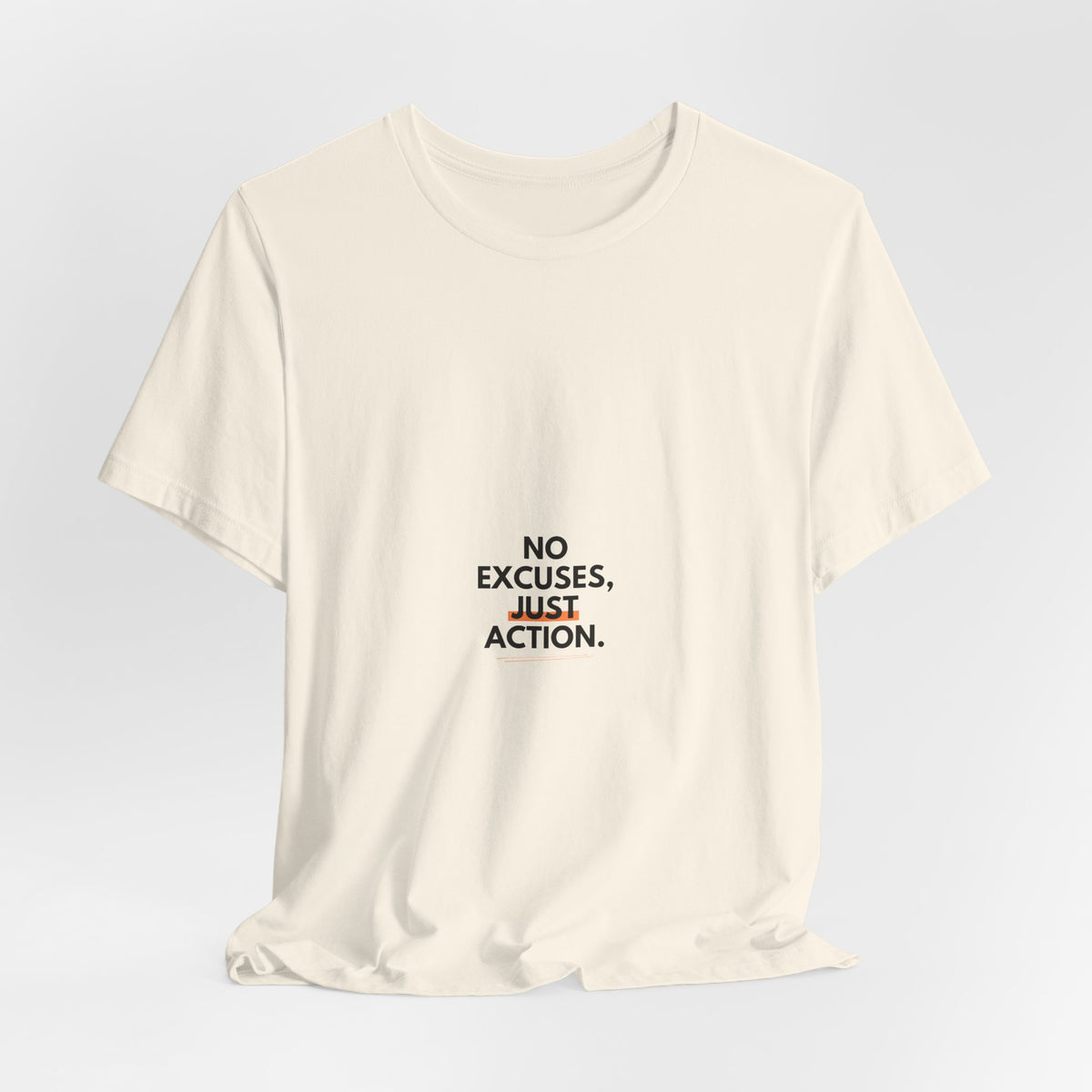 No Excuses, Just Action Tee — Motivational Minimalist Short-Sleeve Shirt