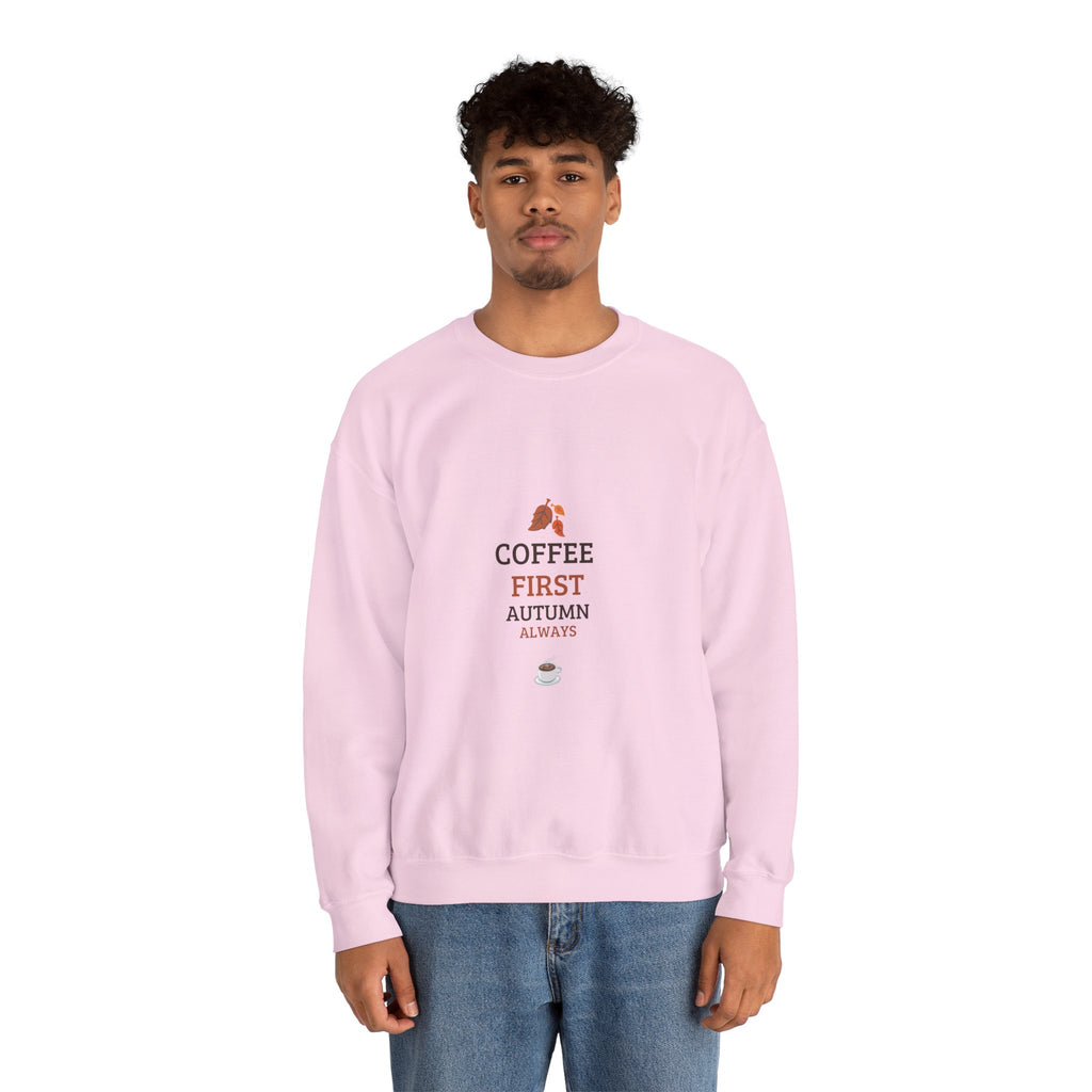 Coffee First Autumn Crewneck Sweatshirt — "Coffee First, Autumn Always" Cozy Fall Pullover