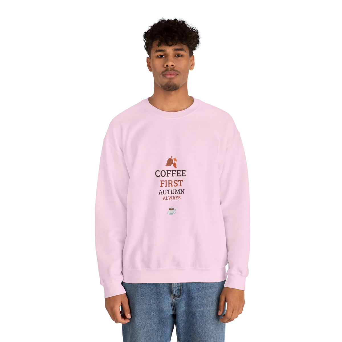 Coffee First Autumn Crewneck Sweatshirt — "Coffee First, Autumn Always" Cozy Fall Pullover