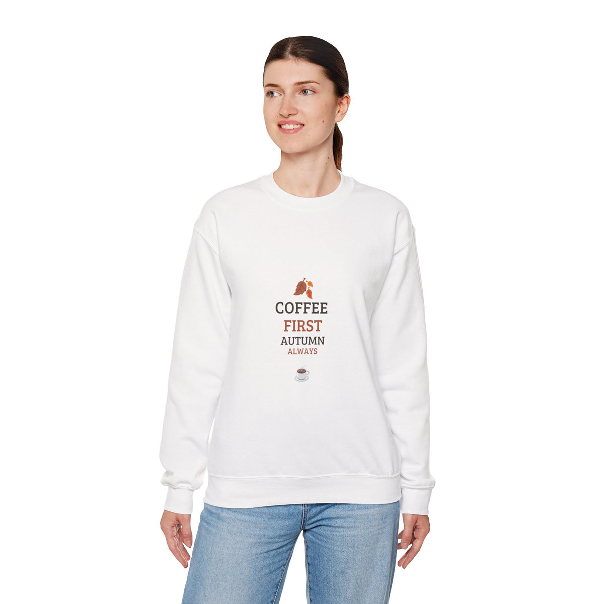 Coffee First Autumn Crewneck Sweatshirt — "Coffee First, Autumn Always" Cozy Fall Pullover
