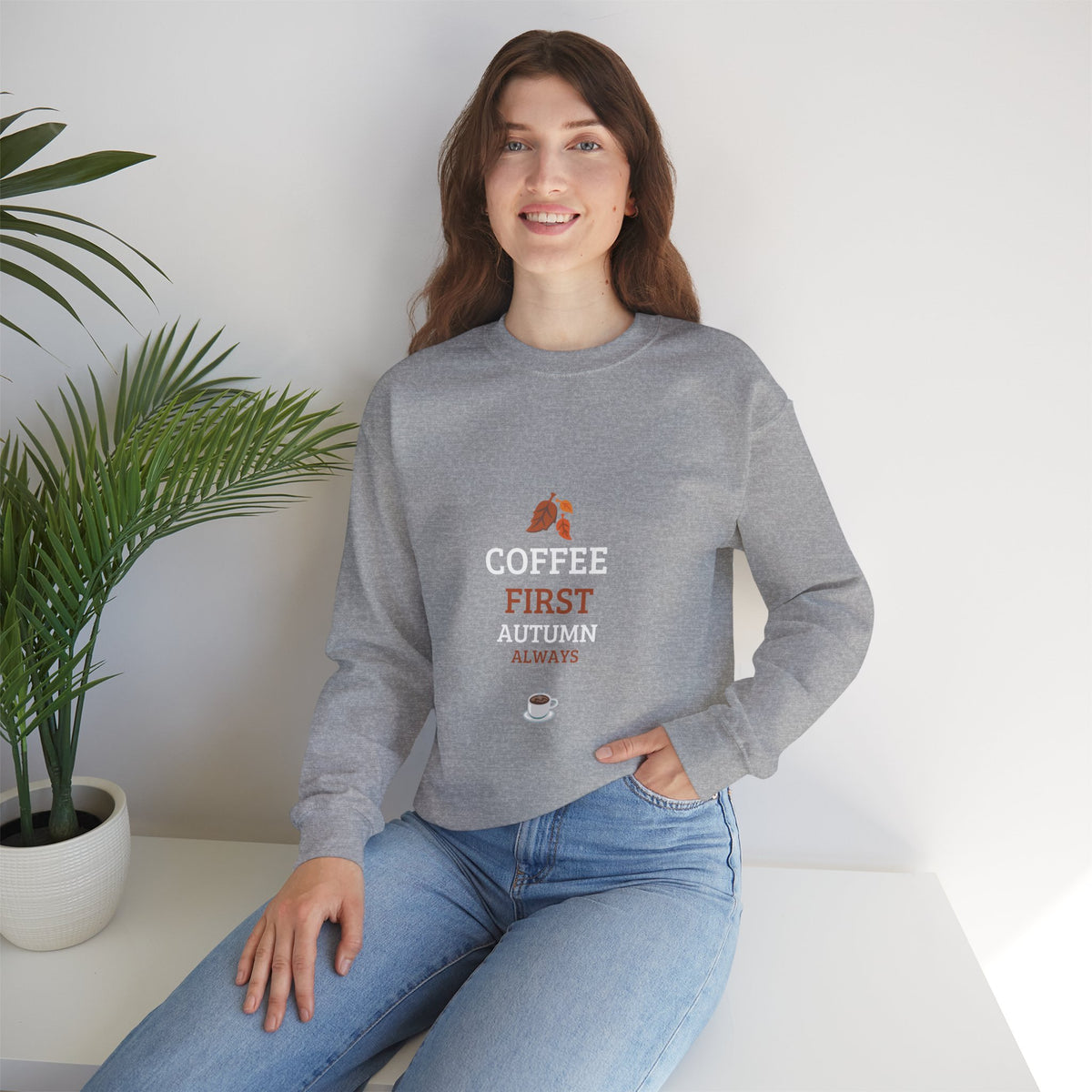 Coffee First Autumn Crewneck Sweatshirt — "Coffee First, Autumn Always" Cozy Fall Pullover